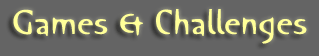 Games & Challenges